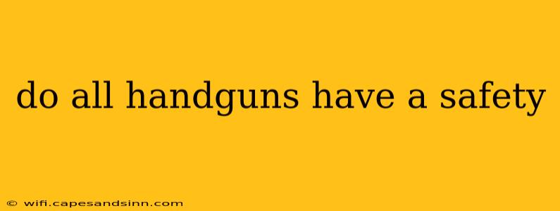 do all handguns have a safety