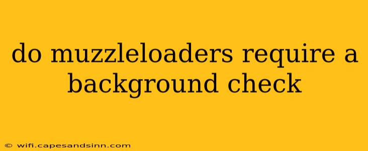 do muzzleloaders require a background check