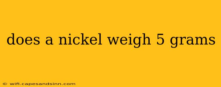 does a nickel weigh 5 grams