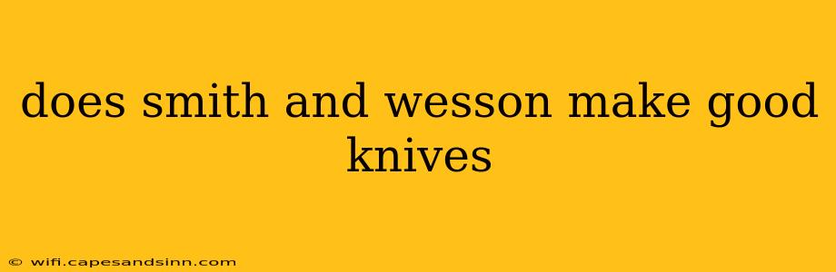 does smith and wesson make good knives