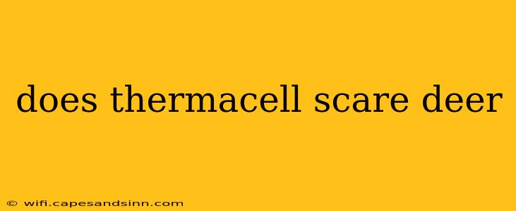 does thermacell scare deer