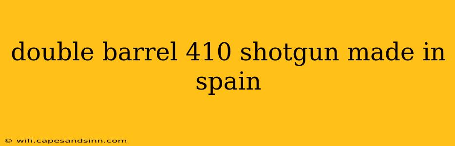 double barrel 410 shotgun made in spain