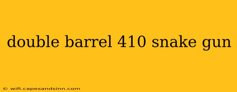 double barrel 410 snake gun