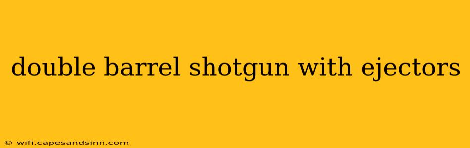 double barrel shotgun with ejectors