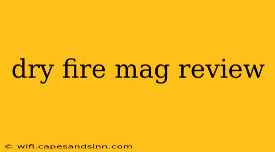 dry fire mag review