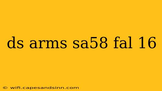 ds arms sa58 fal 16