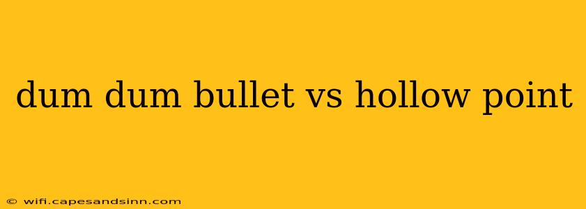 dum dum bullet vs hollow point