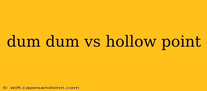 dum dum vs hollow point