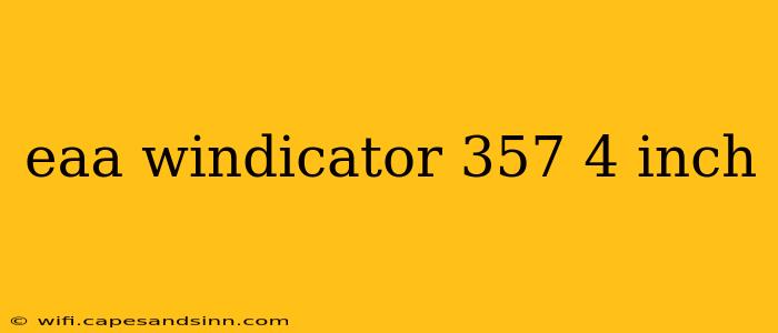 eaa windicator 357 4 inch