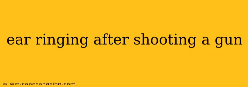 ear ringing after shooting a gun