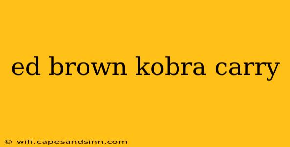 ed brown kobra carry