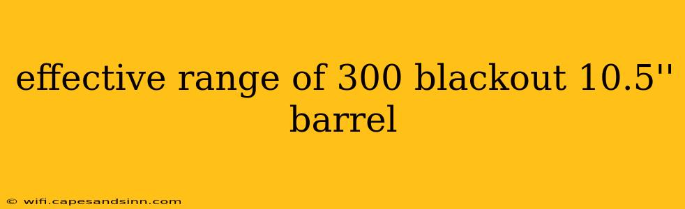 effective range of 300 blackout 10.5'' barrel