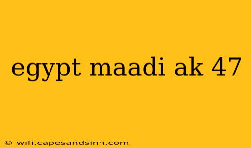 egypt maadi ak 47