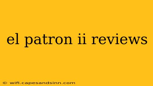 el patron ii reviews