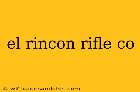 el rincon rifle co