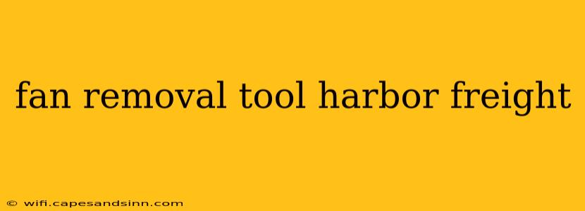 fan removal tool harbor freight