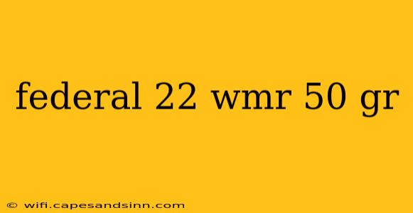 federal 22 wmr 50 gr