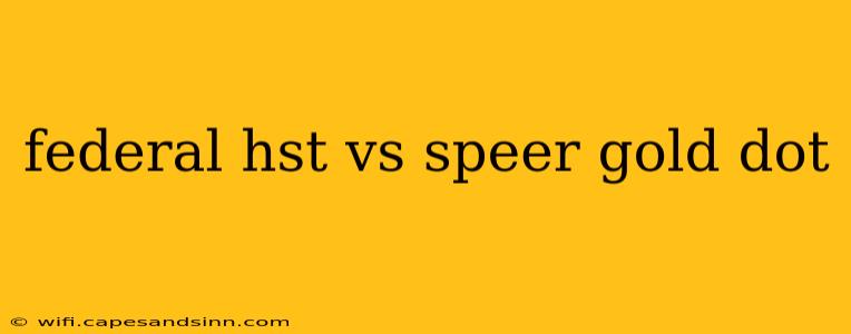 federal hst vs speer gold dot