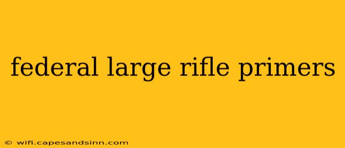 federal large rifle primers