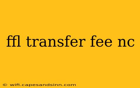 ffl transfer fee nc