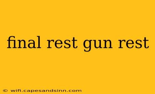 final rest gun rest