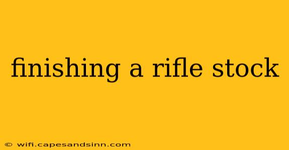 finishing a rifle stock