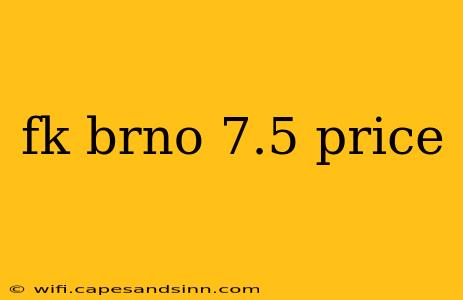 fk brno 7.5 price