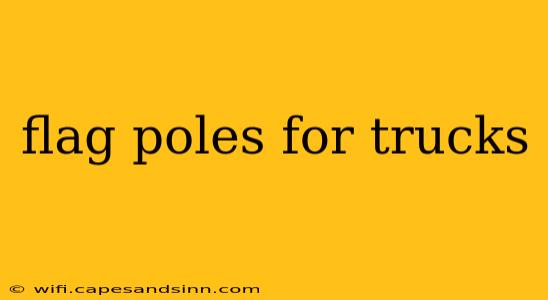 flag poles for trucks