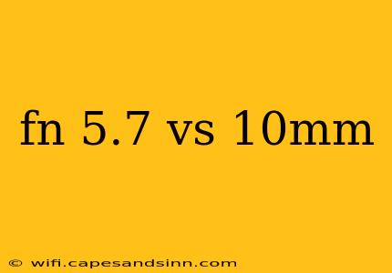 fn 5.7 vs 10mm