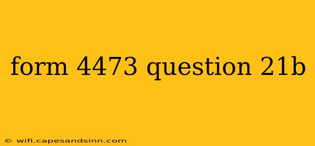 form 4473 question 21b