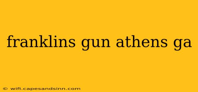 franklins gun athens ga