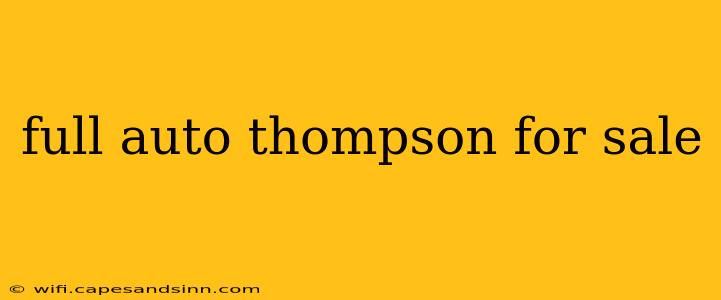 full auto thompson for sale