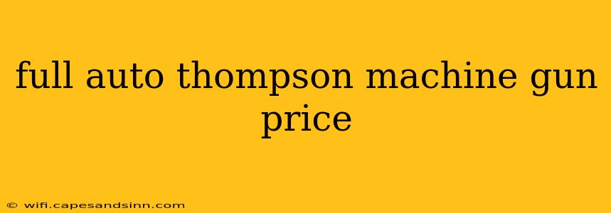 full auto thompson machine gun price