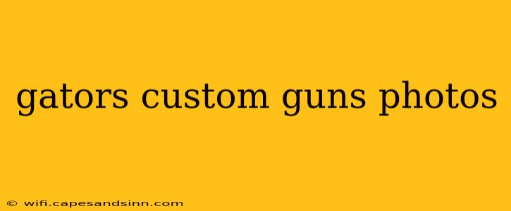 gators custom guns photos