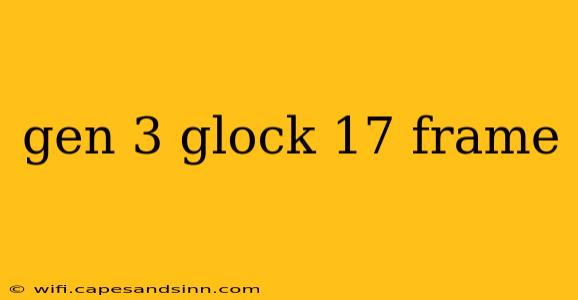 gen 3 glock 17 frame