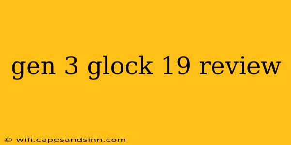 gen 3 glock 19 review