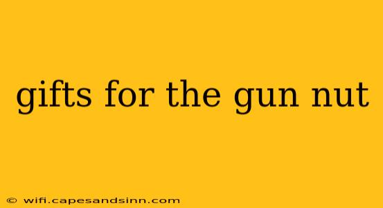 gifts for the gun nut