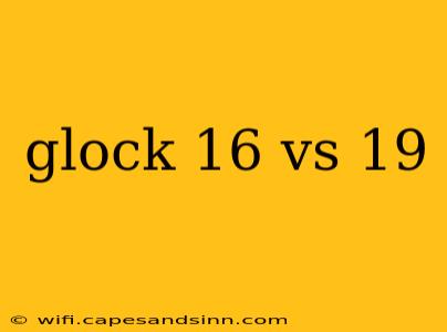 glock 16 vs 19