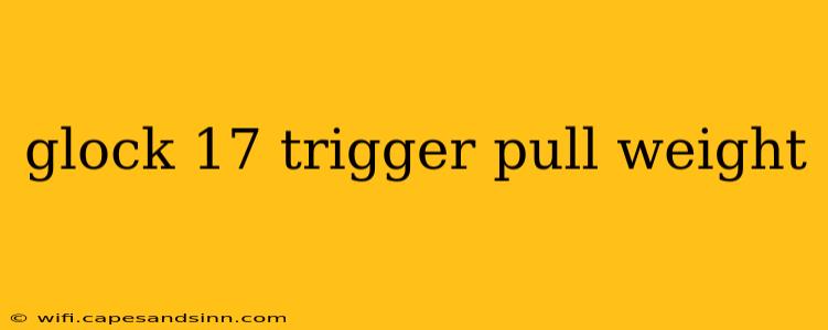 glock 17 trigger pull weight