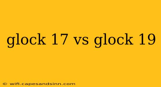 glock 17 vs glock 19