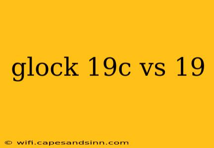 glock 19c vs 19