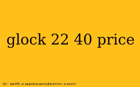 glock 22 40 price