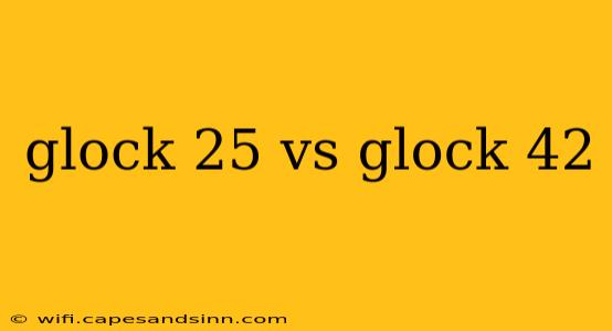 glock 25 vs glock 42