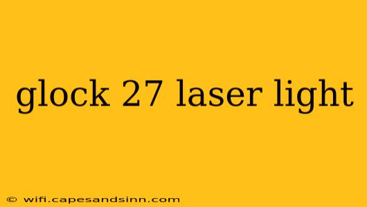 glock 27 laser light