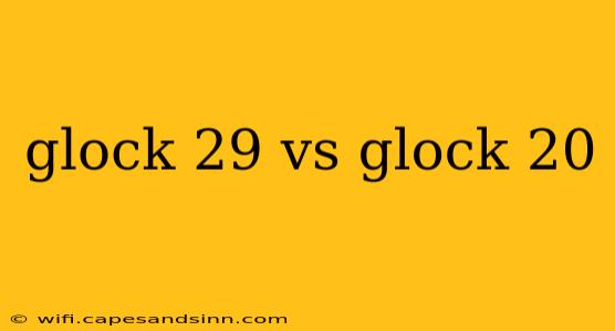 glock 29 vs glock 20