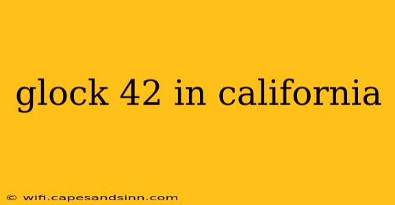 glock 42 in california