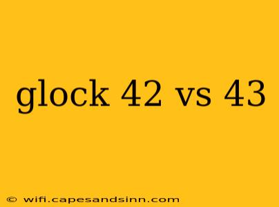 glock 42 vs 43