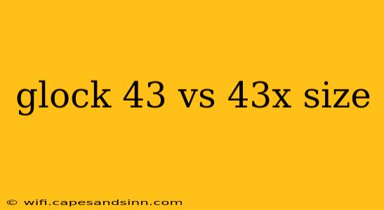 glock 43 vs 43x size