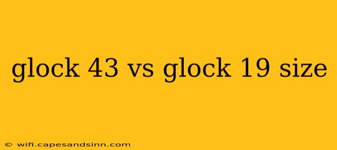 glock 43 vs glock 19 size