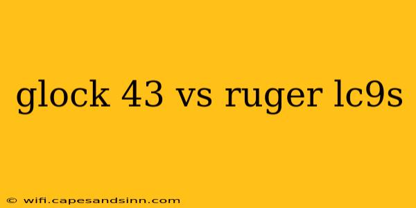 glock 43 vs ruger lc9s